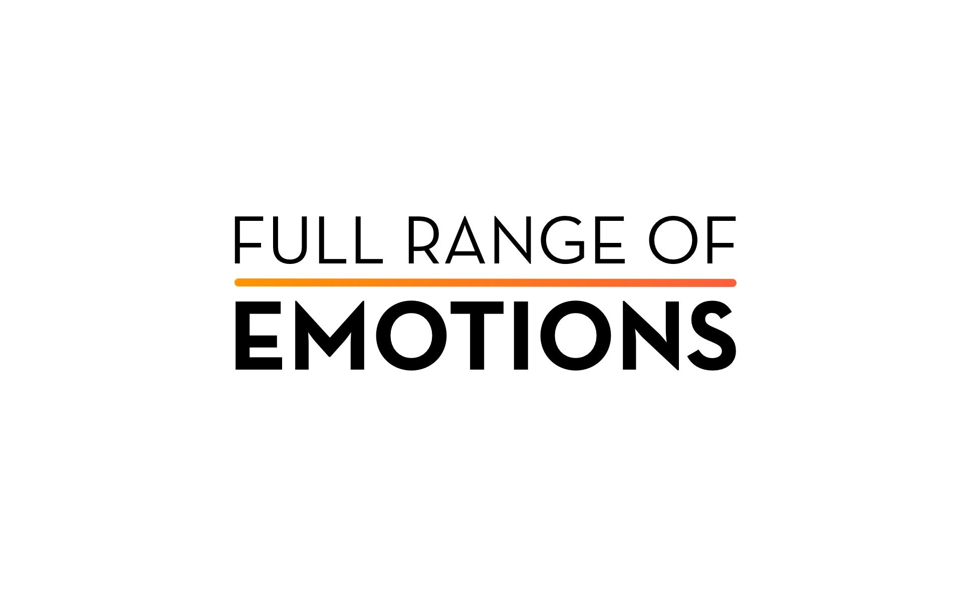 Full Range Of Emotions