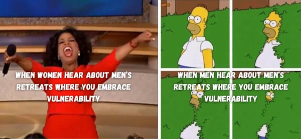 Men’s vs. Women’s Reaction To Bro Retreats